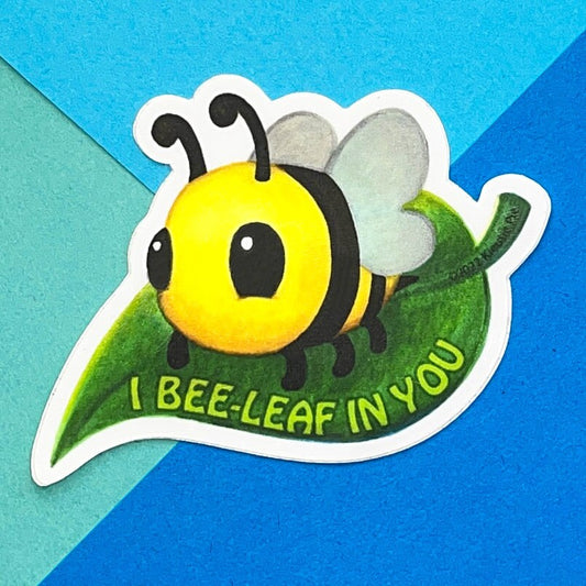 I Bee Leaf In You - Durable Weatherproof Die Cut Matte Vinyl Sticker - car, water bottle, laptop